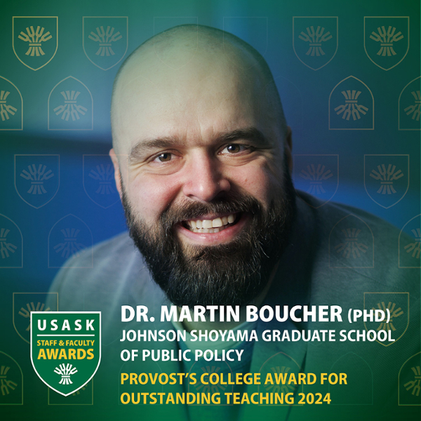 Dr. Martin Boucher (PhD) is a Faculty Lecturer at the Johnson Shoyama Graduate School of Public Policy (JSGS).